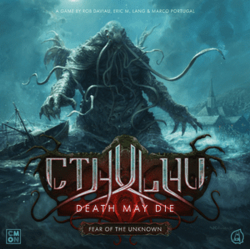 Cthulhu: Death May Die - Fear of the Unknown